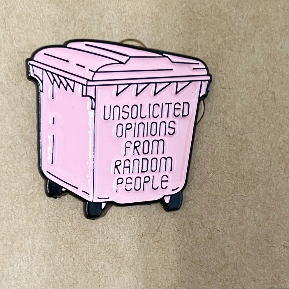Unsolicited Opinions Enamel Pin